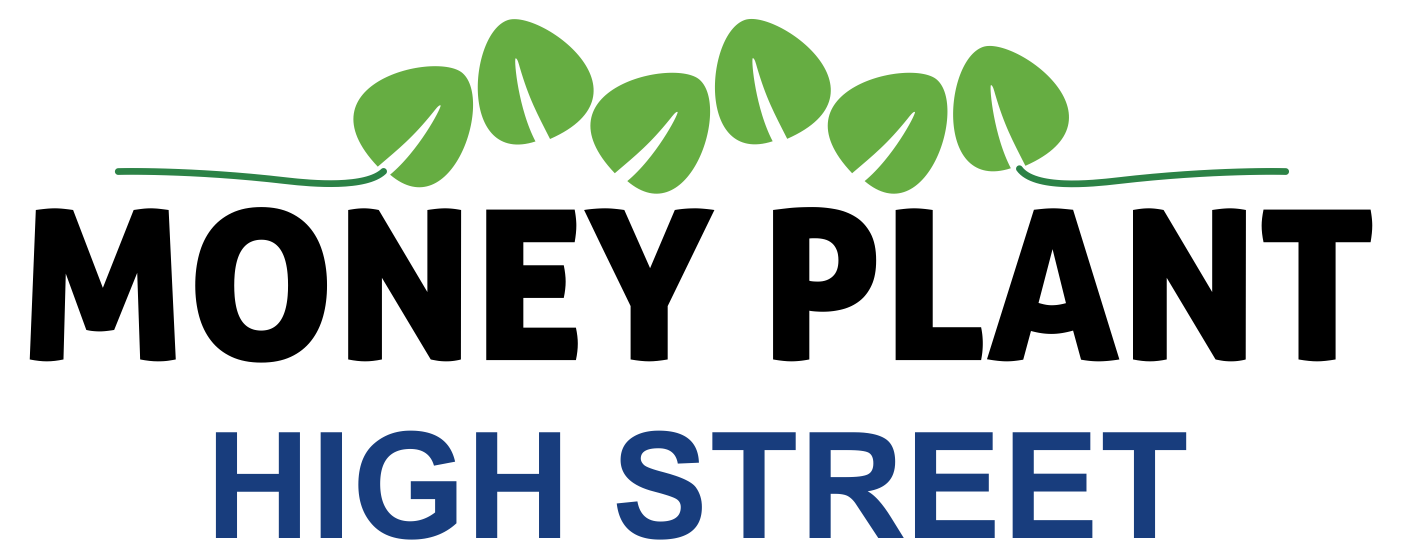 Money Plant High Street